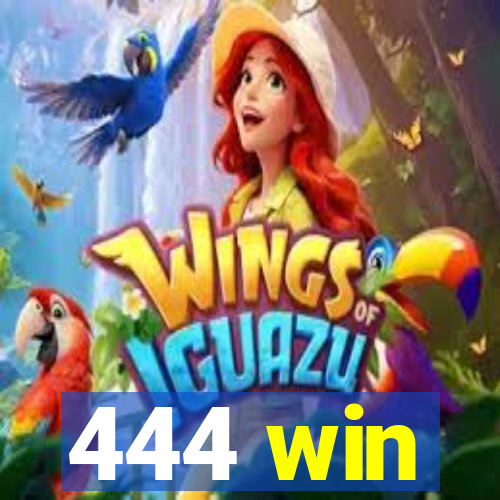 444 win